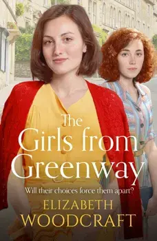 Girls from Greenway. A nostalgia saga perfect for fans of Daisy Styles and Rosie Clark, Paperback/Elizabeth Woodcraft