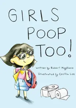Girls Poop Too, Hardcover/Robert Magliano