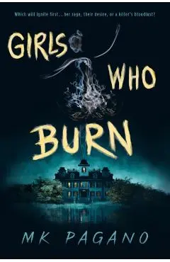 Girls Who Burn - Mk Pagano