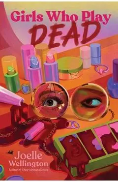 Girls Who Play Dead - Joelle Wellington