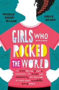 Girls Who Rocked The World, Paperback/Amelie Welden