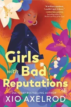 Girls with Bad Reputations, Paperback/Xio Axelrod