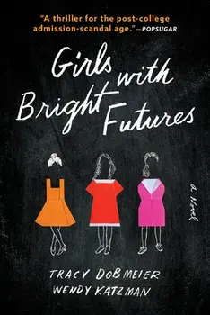 Girls with Bright Futures, Paperback/Tracy Dobmeier
