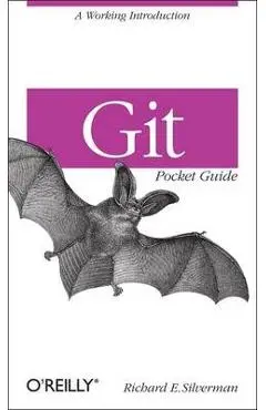 Git Pocket Guide: A Working Introduction - Richard Silverman