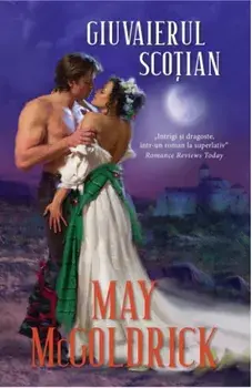 Giuvaierul Scotian. Seria Scotieni regali/May McGoldrick