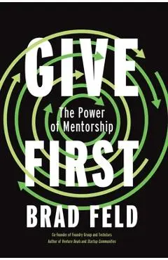 Give First: The Power of Mentorship - Brad Feld