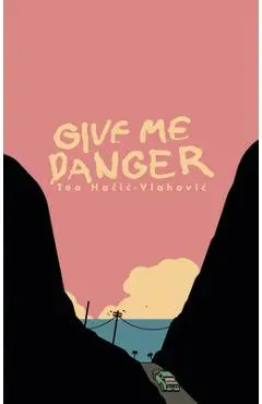 Give Me Danger - Tea Hačic-vlahovic