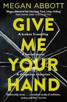 Give Me Your Hand/Megan Abbott