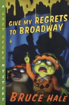 Give My Regrets to Broadway, Paperback/Bruce Hale