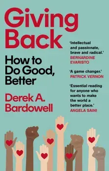 Giving Back. How to Do Good, Better, Paperback/Derek A. Bardowell