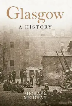 Glasgow a History, Paperback/Michael Meighan