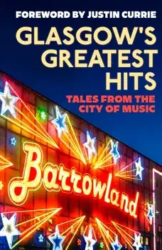 Glasgow's Greatest Hits. Tales from the City of Music, Paperback/Jonathan Trew