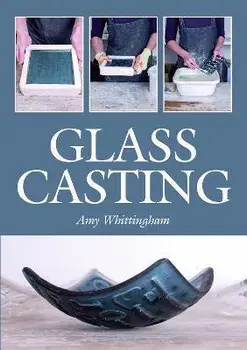 Glass Casting, Paperback/Amy Whittingham