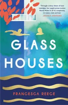 Glass Houses. 'A devastatingly compelling new voice in literary fiction' - Louise O'Neill, Hardback/Francesca Reece