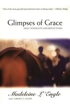 Glimpses of Grace - Madeleine L'engle