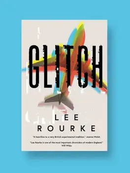 Glitch, Hardback/Lee Rourke