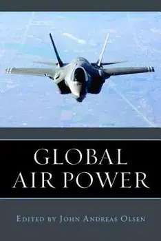 Global Air Power, Paperback/John Andreas Olsen
