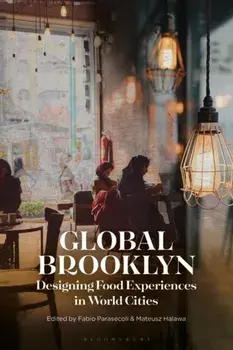 Global Brooklyn. Designing Food Experiences in World Cities, Hardback/***
