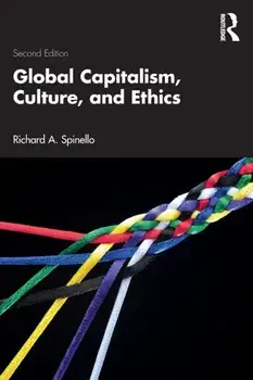 Global Capitalism, Culture, and Ethics. 2 ed, Paperback/Richard A. Spinello