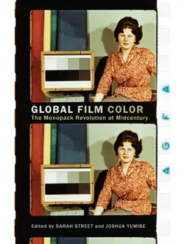Global Film Color. The Monopack Revolution at Midcentury, Hardback/***