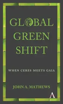 Global Green Shift. When Ceres Meets Gaia, Paperback/John A. Mathews