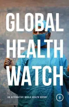 Global Health Watch 5. An Alternative World Health Report, Paperback/***