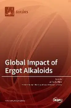 Global Impact of Ergot Alkaloids, Hardcover/James L. Klotz