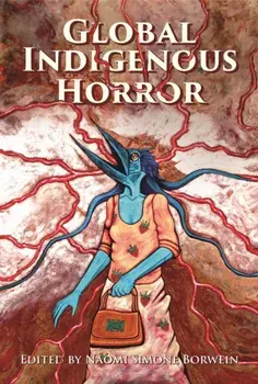 Global Indigenous Horror, Paperback/***