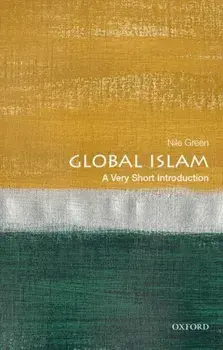 Global Islam: A Very Short Introduction, Paperback/Nile Green