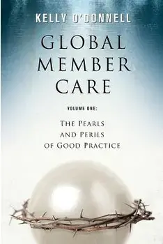Global Member Care Vol 1*: The Pearls and Perils of Good Practice, Paperback/Kelly S. O'Donnell