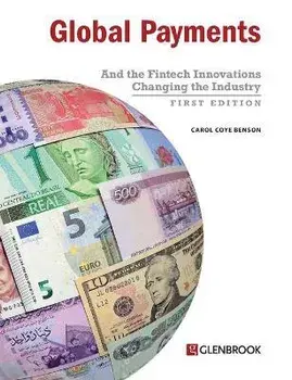 Global Payments: And the Fintech Innovations Changing the Industry, Paperback/Carol Coye Benson