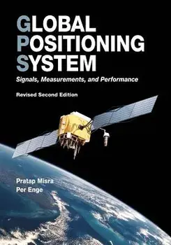 Global Positioning System: Signals, Measurements, and Performance (Revised Second Edition), Paperback/Pratap Misra