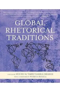 Global Rhetorical Traditions - Hui Wu