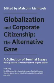 Globalization and Corporate Citizenship: The Alternative Gaze. A Collection of Seminal Essays, Paperback/***