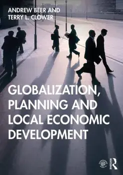 Globalization, Planning and Local Economic Development, Paperback/Terry L. Clower