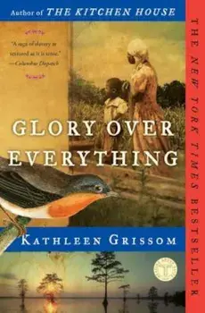 Glory Over Everything, Paperback/Kathleen Grissom