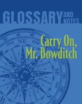 Glossary and Notes: Carry on, Mr. Bowditch, Paperback/Heron Books