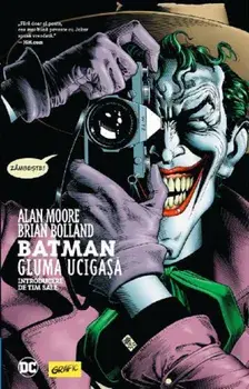 Gluma ucigasa. Seria Batman/Alan Moore