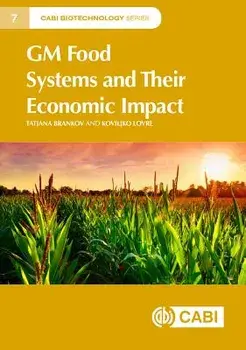 GM Food Systems and Their Economic Impact, Hardcover/Tatjana Brankov