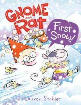 Gnome and Rat: First Snow!. (A Graphic Novel), Hardback/Lauren Stohler
