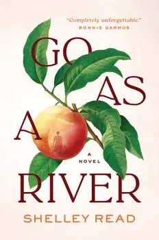 Go as a River, Hardcover/Shelley Read