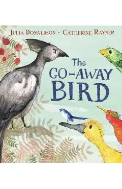 Go-Away Bird - Julia Donaldson