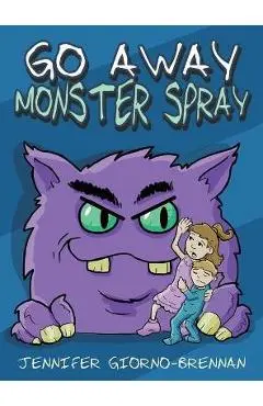 Go Away Monster Spray - Jennifer Giorno-brennan