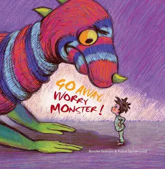 Go Away, Worry Monster!, Hardcover/Brooke Graham