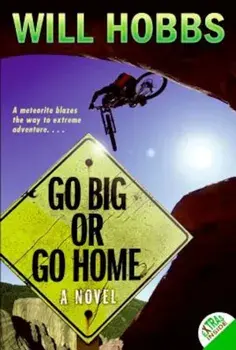 Go Big or Go Home, Paperback/Will Hobbs