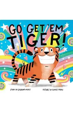Go Get 'Em, Tiger! (a Hello!lucky Book) - Hello!lucky