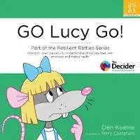 GO Lucy Go!. Part of the Resilient Ratties Series, Paperback/Den Keanie