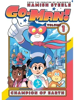 Go-Man: Champion of Earth, Hardback/Hamish Steele