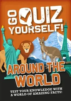 Go Quiz Yourself!: Around the World, Paperback/Izzi Howell