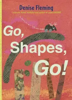 Go, Shapes, Go!, Hardcover/Denise Fleming